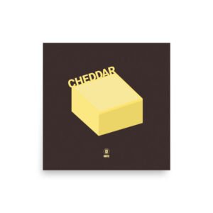 Cheddar! Print
